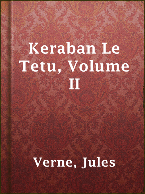 Title details for Keraban Le Tetu, Volume II by Jules Verne - Wait list